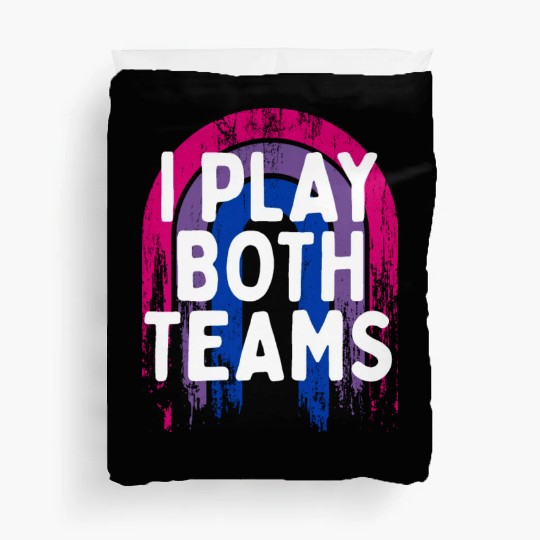 I Play Both Teams Bisexual LGBTQ Bi Pride Dating Duvet Covers