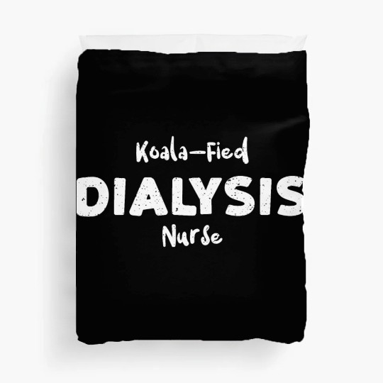 Koala-Fied Dialysis Nurse - Nurse Duvet Covers