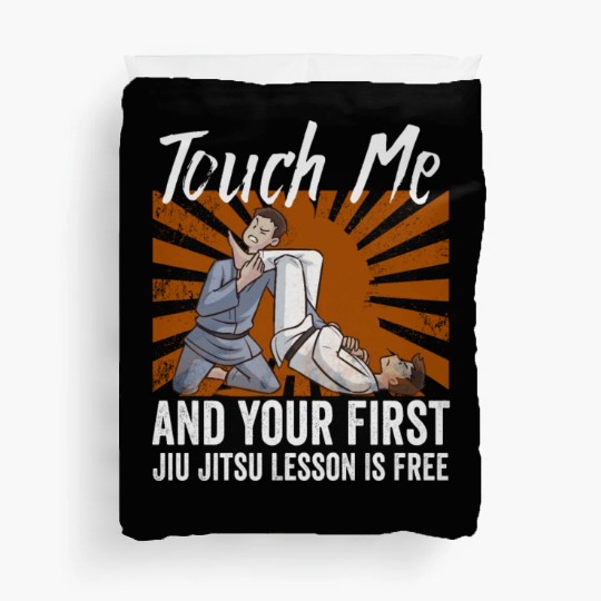 Touch Me And Your First Jiu Jitsu Lesson Is Free Duvet Covers