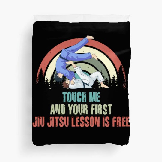 Touch Me And Your First Jiu Jitsu Lesson Is Free Duvet Covers