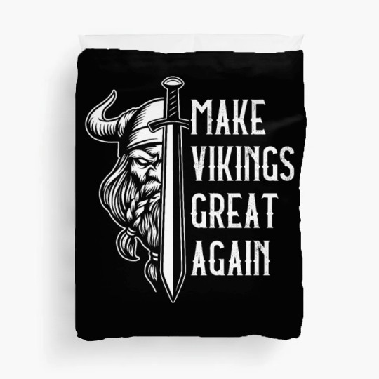 Make Vikings Great Again Valhalla Pagan Norsemen Duvet Covers