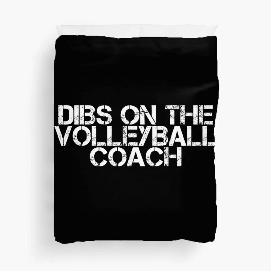 Dibs On The Volleyball Coach 2 Duvet Covers
