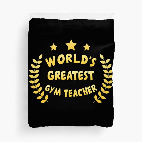 Worlds Greatest Gym Teacher Physical Education Duvet Covers