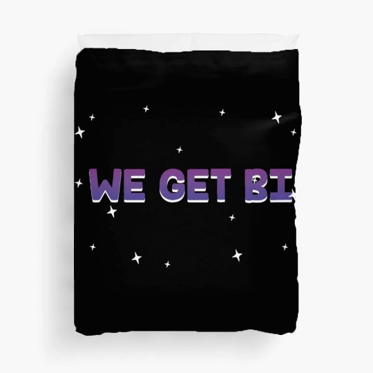 We Get Bi Bisexual LGBTQ Bi Pride LGBT Positivity Duvet Covers