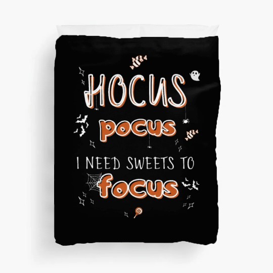 Hocus Pocus I Need Sweets to Focus Duvet Covers