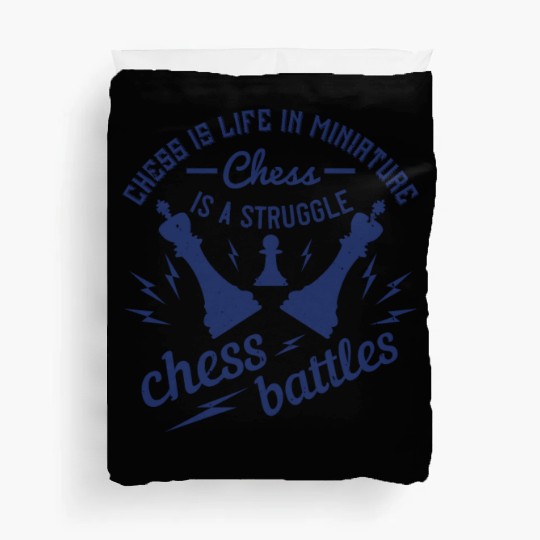 Chess is life in miniature. Chess is a struggle, Duvet Covers