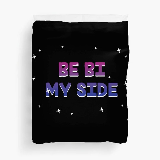 Be Bi My Side Bisexual LGBTQ Bi Pride LGBT Duvet Covers