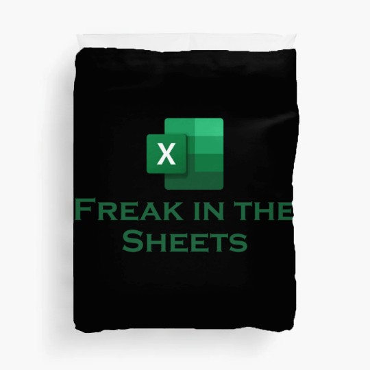 Freak in the Sheets excel Duvet Covers