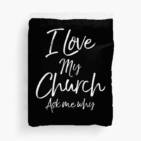 Matching Church Evangelism Quote I Love My Church Duvet Covers