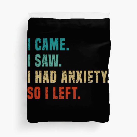 Vintage I Came I Saw I Had Anxiety So I Left Funny Duvet Covers