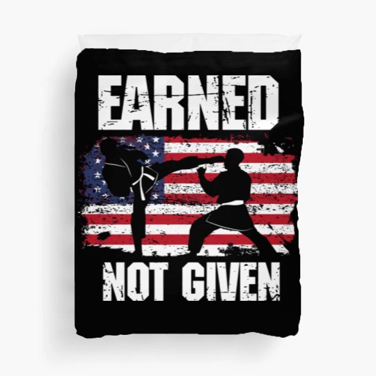 Earned Not Given! Karate Fighter Martial Arts Duvet Covers