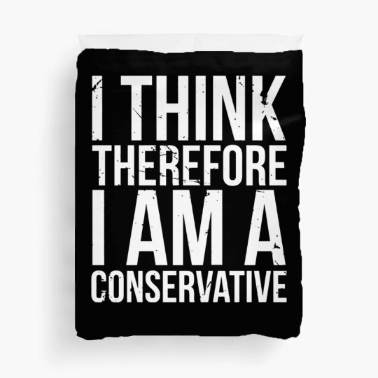 I Think Therefore I Am Conservative Political Stat Duvet Covers