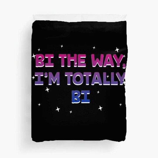 Bi the Way I'm Totally Bi Bisexual LGBTQ Bi Pride Duvet Covers