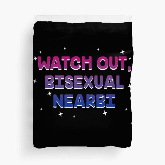Watch Out Bisexual NearBi LGBTQ Bi Pride LGBT Duvet Covers
