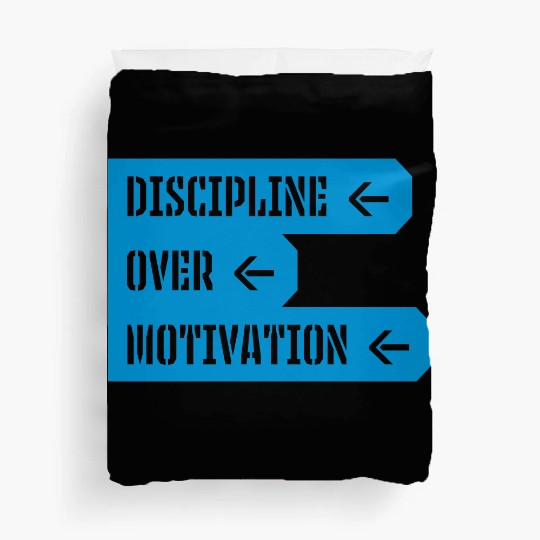 discipline over motivation quote Duvet Covers