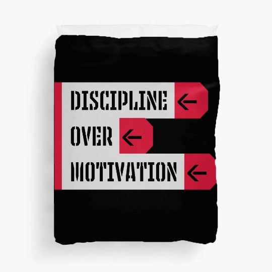discipline over motivation quote Duvet Covers