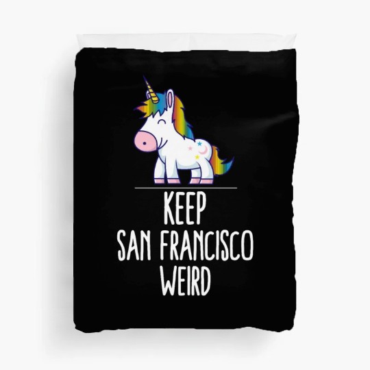 Keep San Francisco Weird Unicorn Liberal Eccentric Duvet Covers