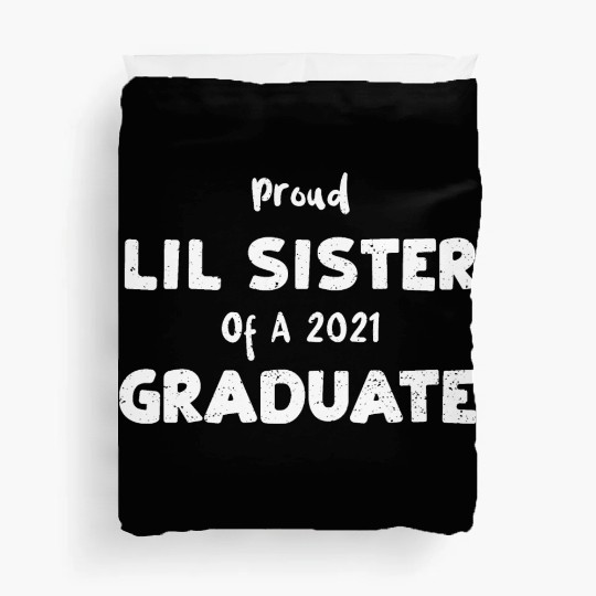 Proud Lil Sister Of A 2021 Graduate Duvet Covers
