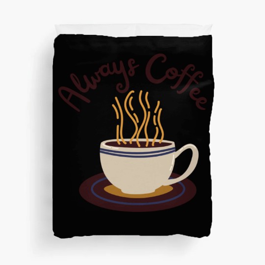 Always Coffee Duvet Covers