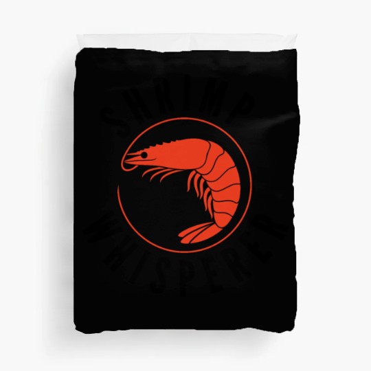 Shrimp Whisperer - fishing lover Duvet Covers