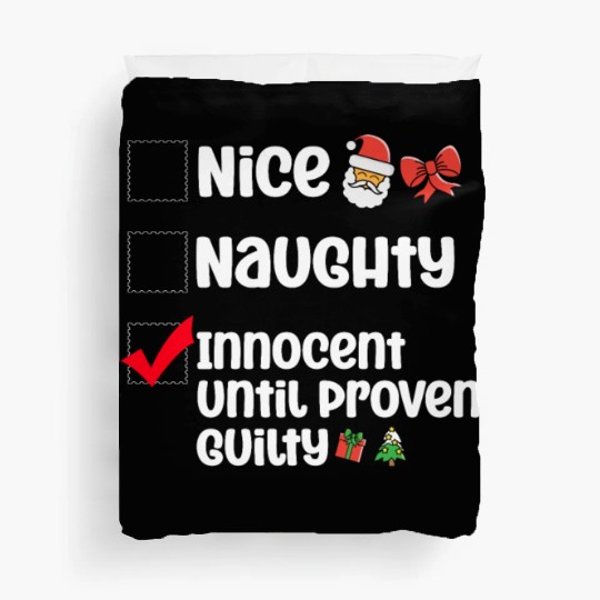 Nice Naughty Innocent Until Proven Guilty Duvet Covers