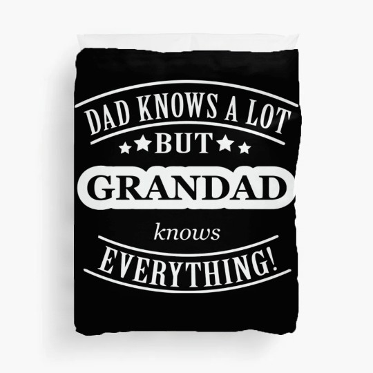 Dad Knows A Lot But Grandad Knows Everything Duvet Covers