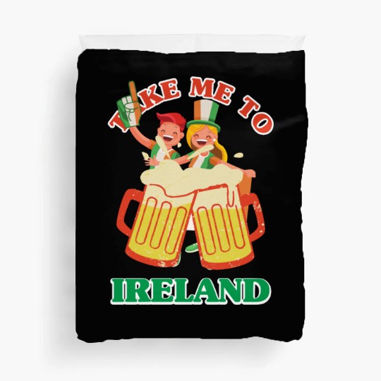 TAKE ME TO IRELAND Duvet Covers