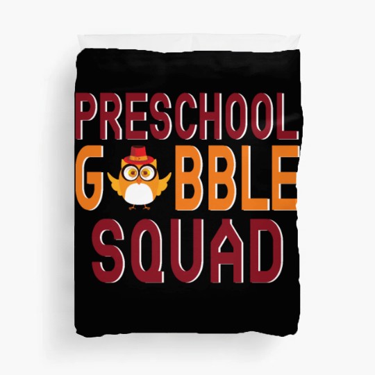 Preschool Gobble Squad. Duvet Covers