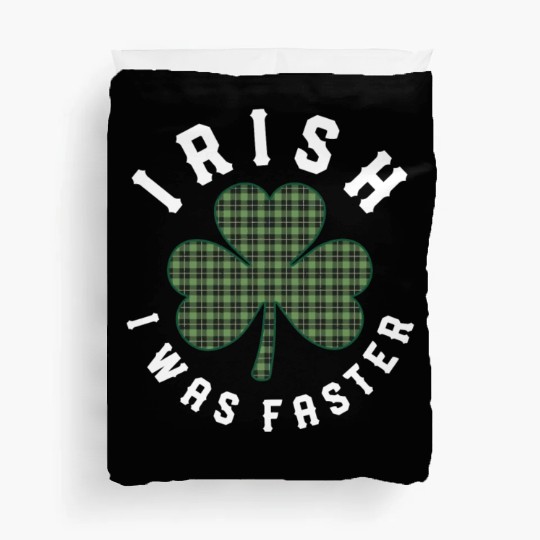 Shamrock Running Irish I Was Faster Duvet Covers