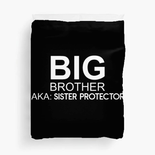 Big Brother. AKA: Sister Protector Duvet Covers