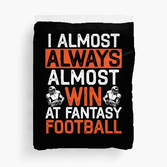 I Almost Aways Win At Fantasy Football Sport Lover Duvet Covers
