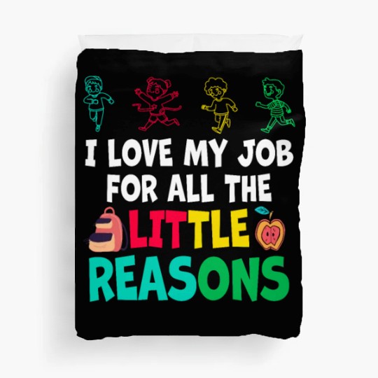 I Love My Job For All The Little Reasons Duvet Covers