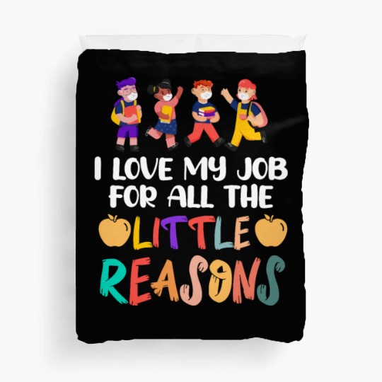 I Love My Job For All The Little Reasons Duvet Covers