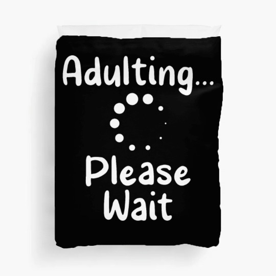 Adulting Please Wait Birthday Adulthood Adult Duvet Covers