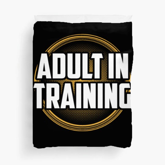 Adult In Training Adulthood Birthday Adulting Duvet Covers