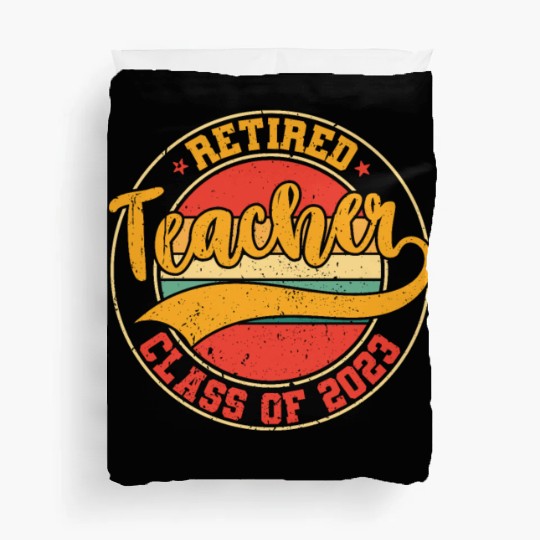 Retired Teacher Class Of 2023 Duvet Covers