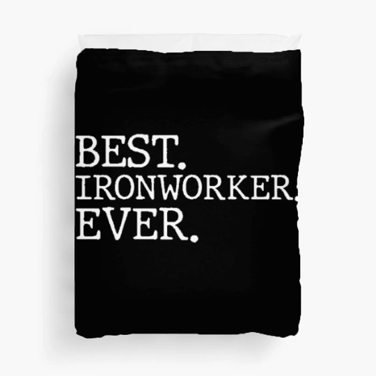 Best Ironworker Ever Duvet Covers