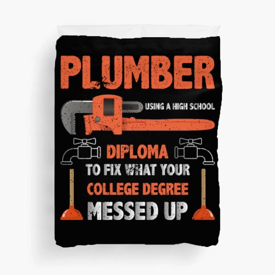 Plumber Using High School Diploma Duvet Covers