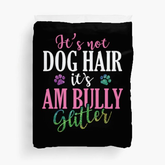 It's not Dog Hair It's AM Bully Glitter Bulldog Duvet Covers