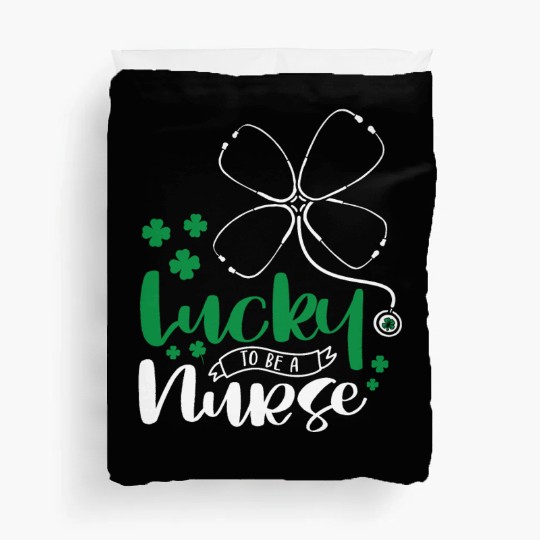 Lucky To Be A Nurse Duvet Covers