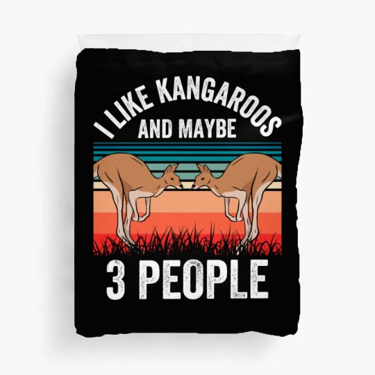 I Like Kangaroos And Maybe 3 People Kangaroo Lover Duvet Covers
