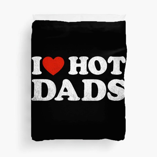I Heart Hot Dads Outfit Y2K Adult Humor I Love Duvet Covers