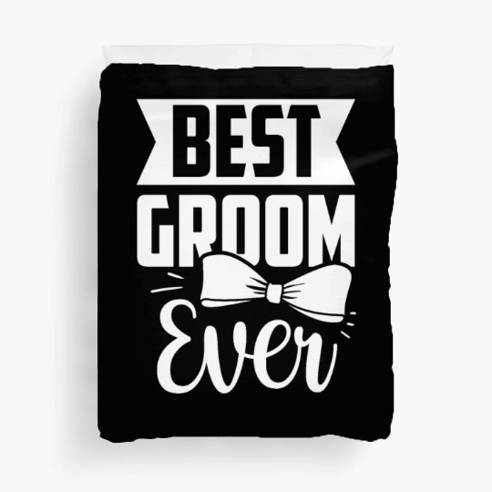 Best Groom Ever Bachelor Sayings Wedding Party Duvet Covers