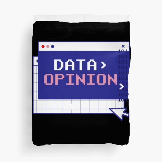 Data > Opinion Coding Programmer Code Coder Duvet Covers