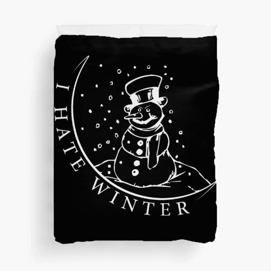 I Hate Winter, I Hate Snow And Cold Duvet Covers