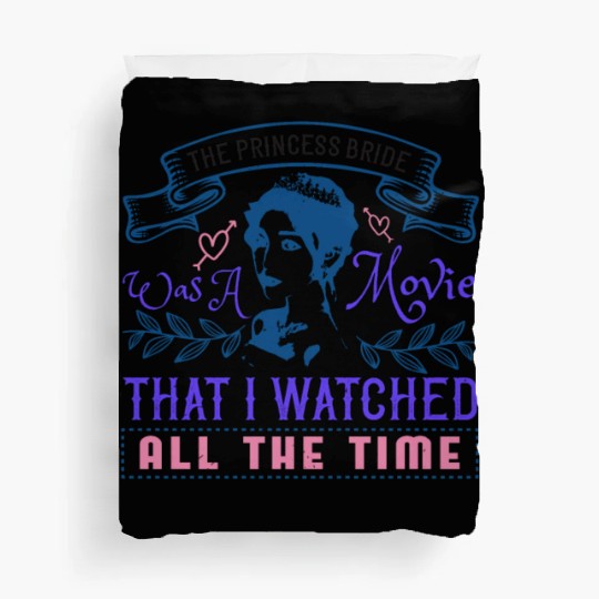 The Princess Bride' was a movie that I watched Duvet Covers