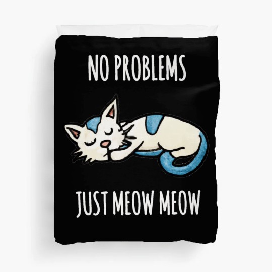 No problems Just meow meow, sleeping cat quote Duvet Covers