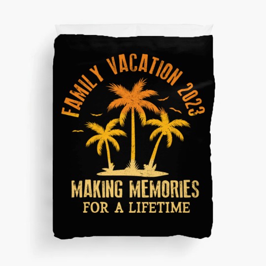 Family Vacation 2023 Making Memories Duvet Covers