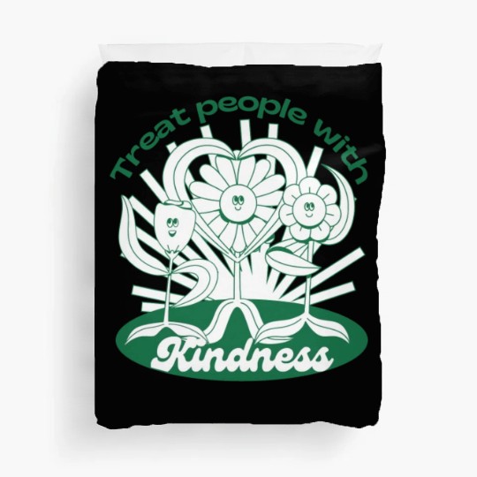 Treat people with kindness Duvet Covers