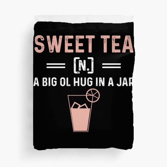 Funny Sweet Tea N A Big Ol Hug In A Jar Duvet Covers